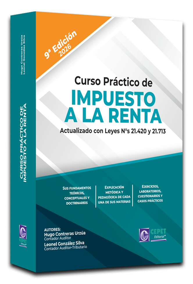 Libro Curso Práctico de Impuesto a la Renta 9ª edición 2026 actualizado con Leyes 21.420 y 21.713 Editorial CEPET