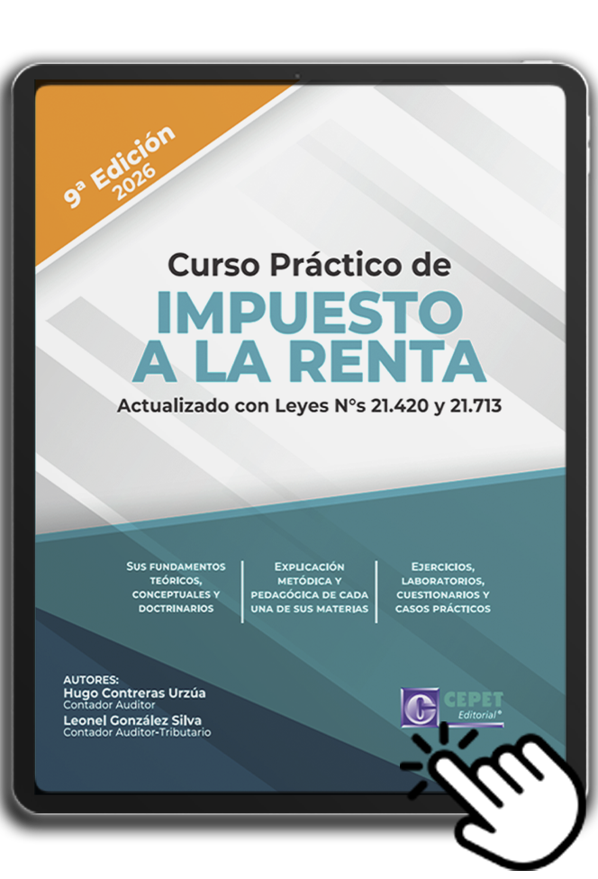 Libro Curso Práctico de Impuesto a la Renta 9ª edición 2026 actualizado con Leyes 21.420 y 21.713 Editorial CEPET